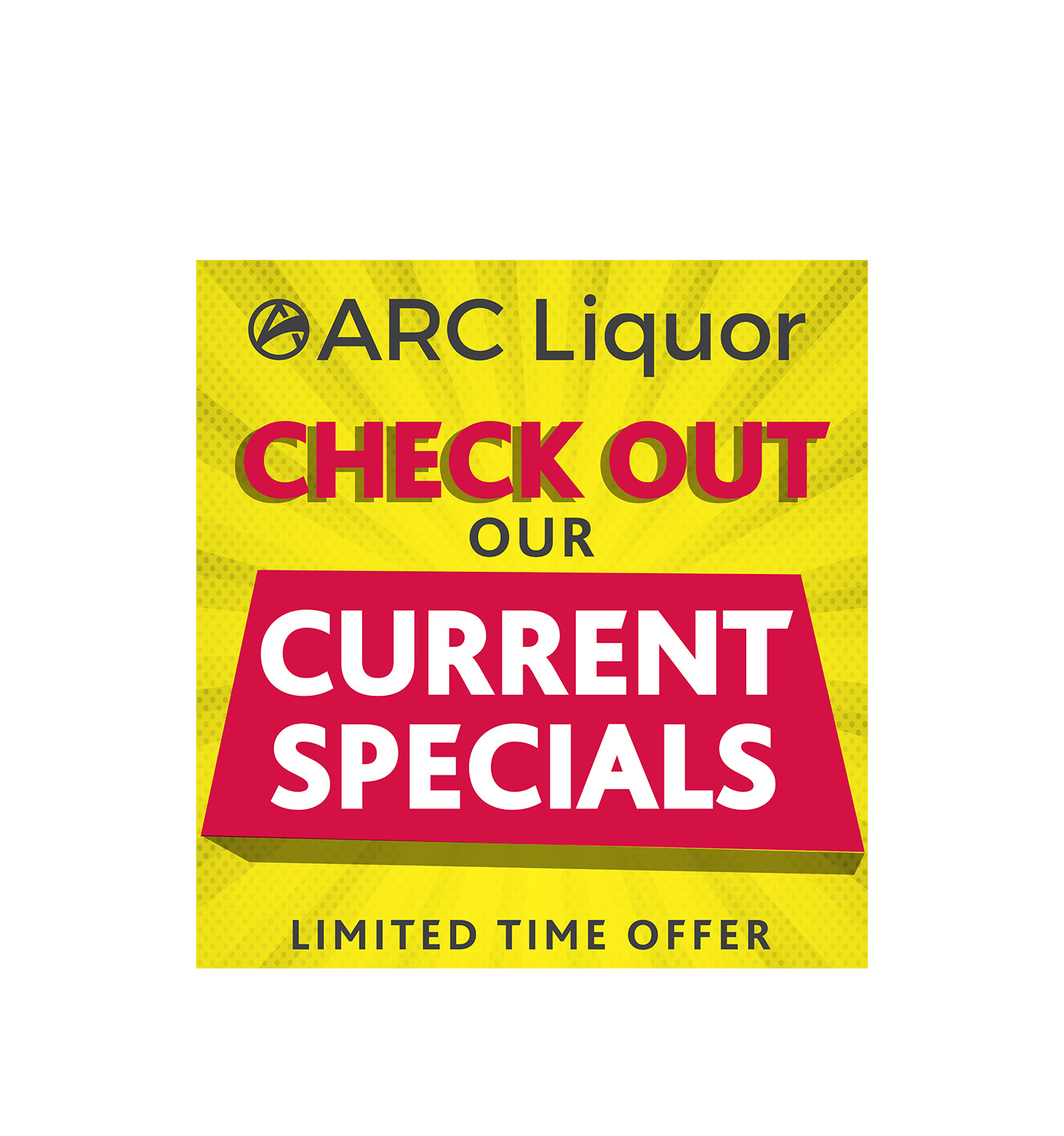 ARC Liquor Weekend Specials on now through October 27 Armstrong